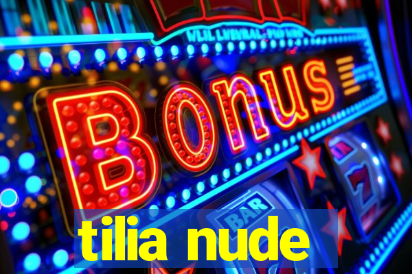 tilia nude